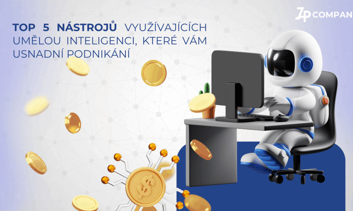Top 5 nástrojů využívajících umělou inteligenci, které vám usnadní podnikání